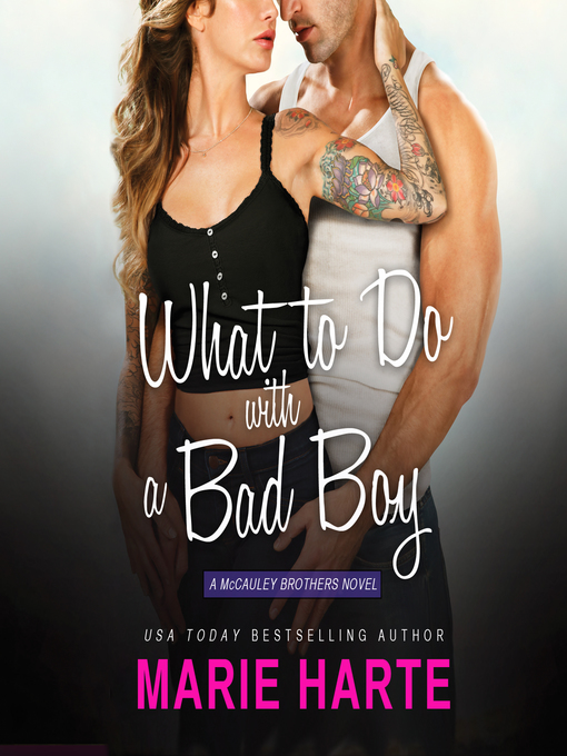 Title details for What to Do with a Bad Boy by Marie Harte - Available